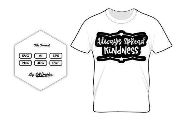 Always Spread Kindness Inspiration Quote Graphics for Crafts