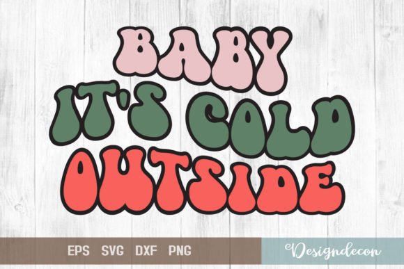 Baby It’s Cold Outside Sublimation SVG