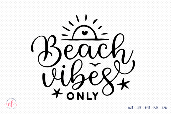 Beach Vibes Only SVG: Graphics for Crafts