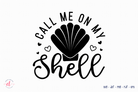 Call Me on My Shell – SVG Cut File for Crafts & Graphics