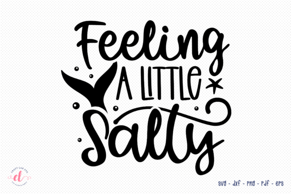 Feeling a Little Salty SVG – Beach Graphics for Crafts & Content