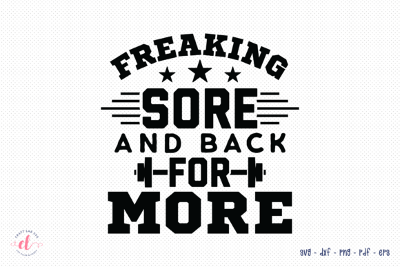Freaking Sore and Back for More SVG: Graphics for Crafts & Campaigns
