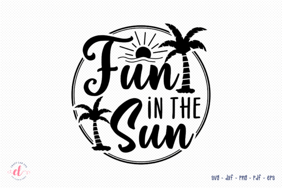 Fun in the Sun SVG: Graphics & Crafts Design Asset