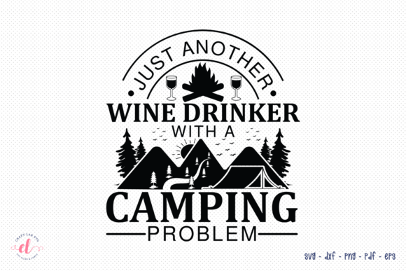 Just Another Wine Drinker with a Camping Graphics