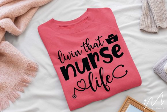 Livin That Nurse Life SVG: Graphics for Crafts & Creative Sellers
