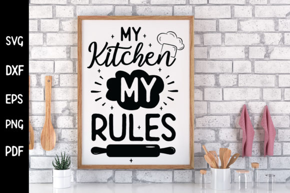 My Kitchen My Rules SVG: Graphics for Crafts & Branding