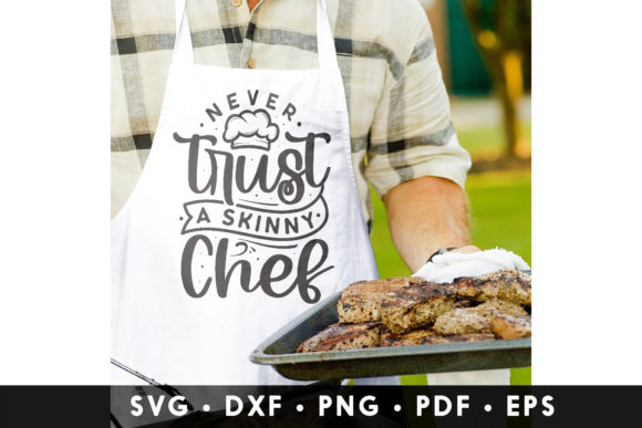 Never Trust a Skinny Chef SVG: Graphics for Crafts & Content