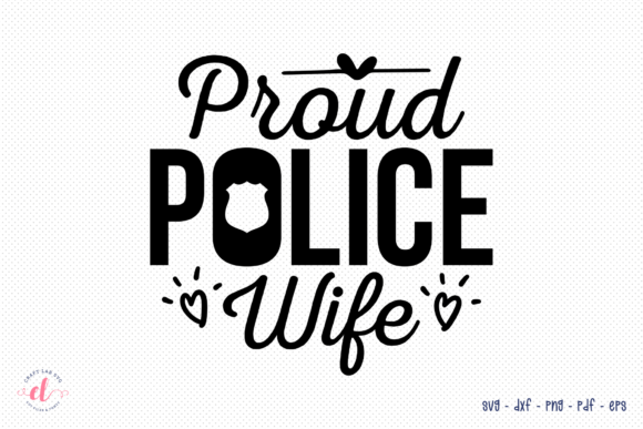 Proud Police Wife SVG Cut File
