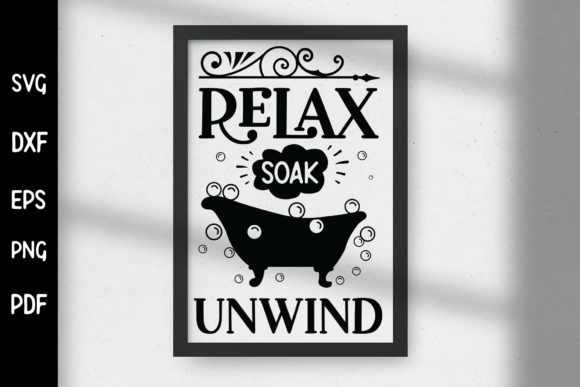 Relax Soak Unwind SVG: Bathroom Sign Graphics for Crafts