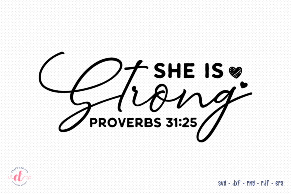 She is Strong Proverbs 31:25 Faith SVG Graphics