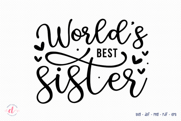 World’s Best Sister SVG: Graphics for Crafts & Content